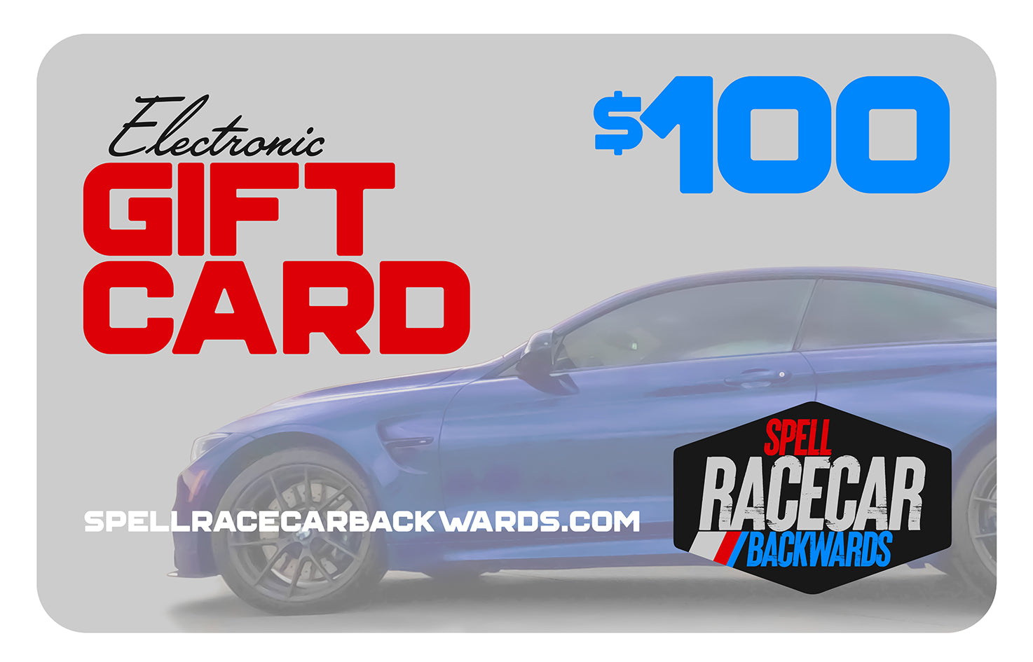 gift card with blue car in the background, "SPELL RACECAR BACKWARDS" bottom right, card amount is $100