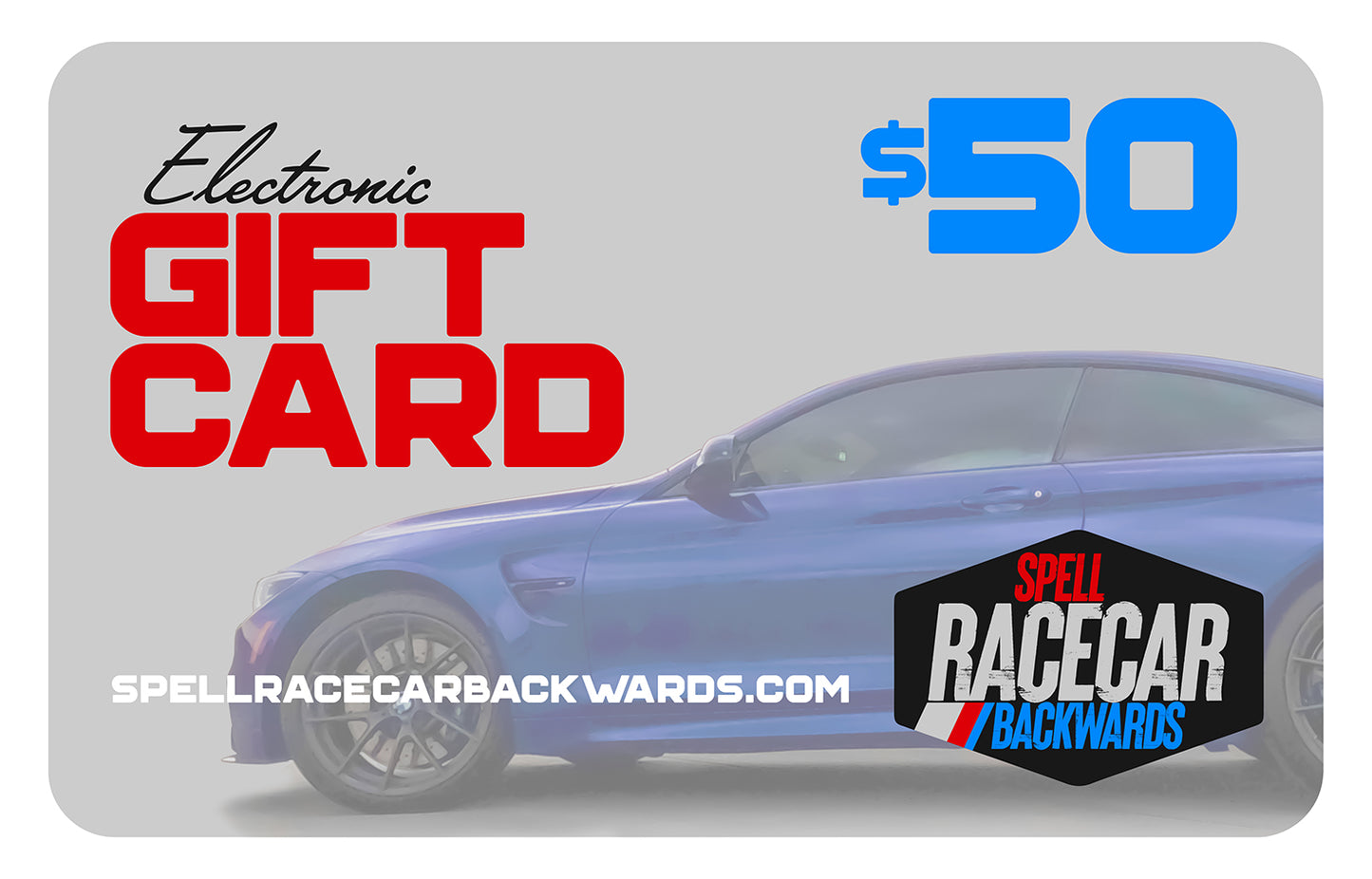 gift card with blue car in the background, "SPELL RACECAR BACKWARDS" bottom right, card amount is $50