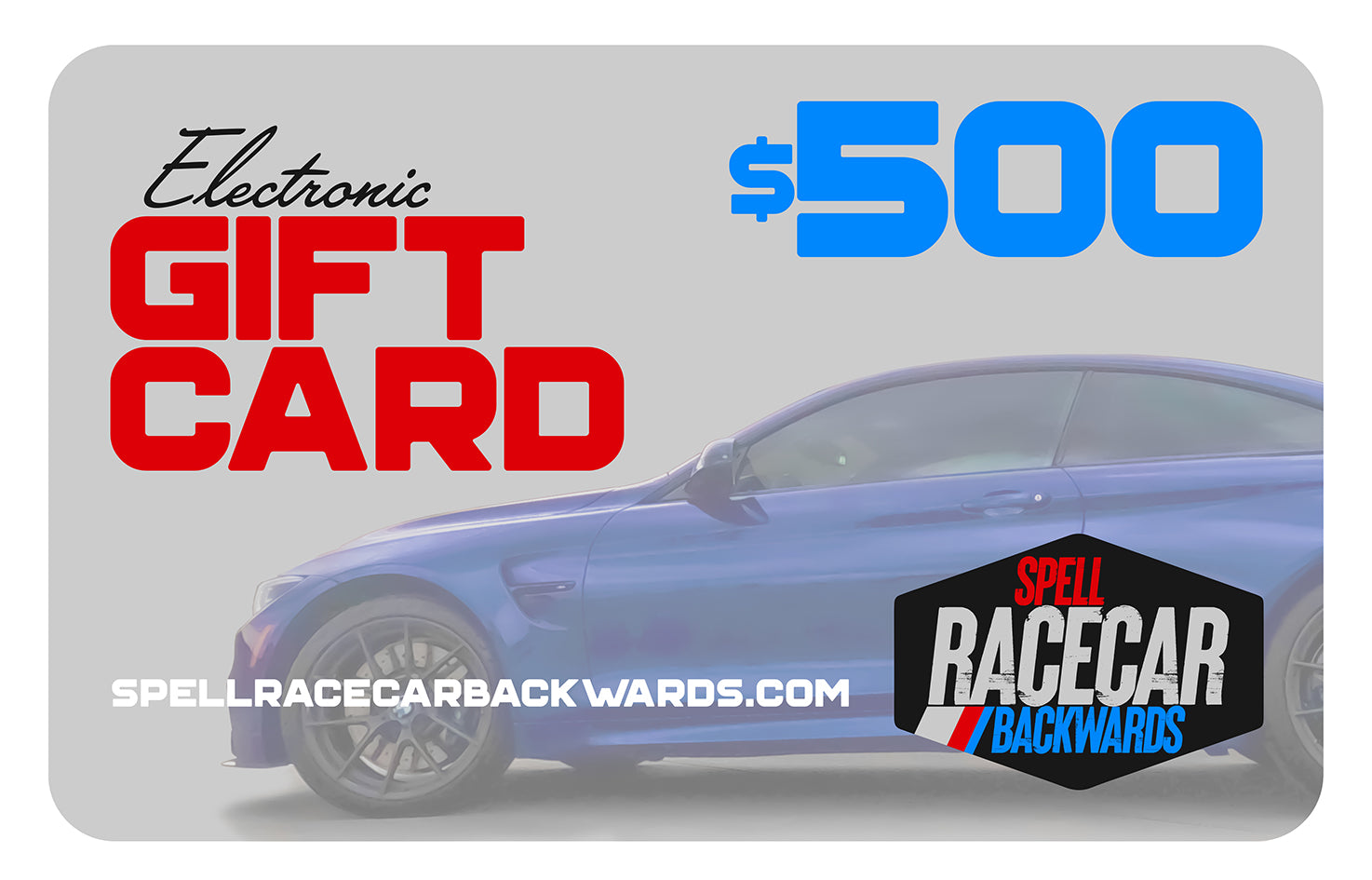 gift card with blue car in the background, "SPELL RACECAR BACKWARDS" bottom right, card amount is $500